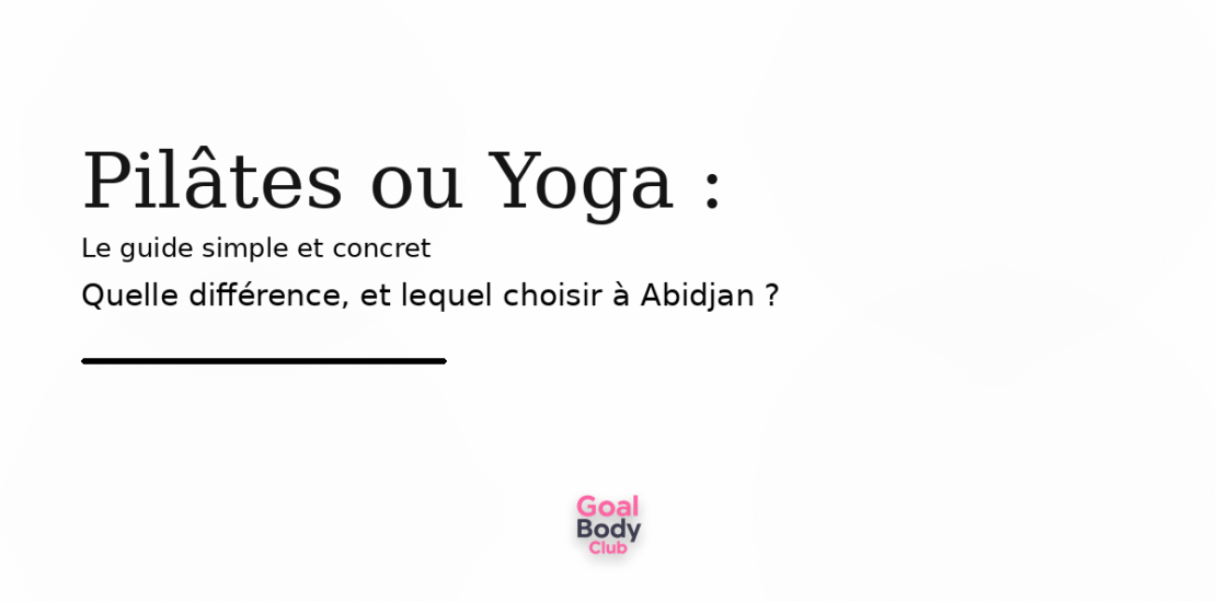 Yoga ou pilâtes : Quelle différence
