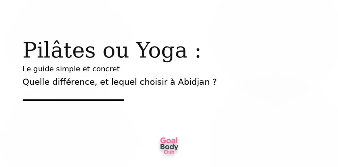 Yoga ou pilâtes : Quelle différence